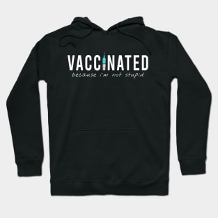 vaccinated and i am not stupid Hoodie